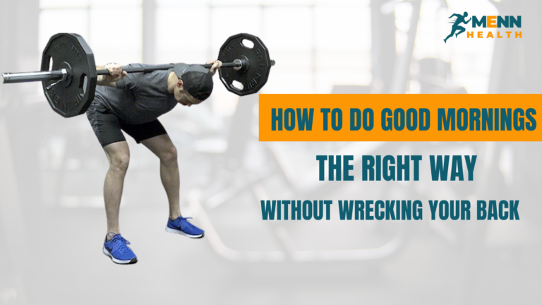 How To Do Good Mornings: The Right Way