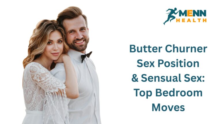 Butter Churner Sex Position & Sensual Sex: Top Bedroom Moves